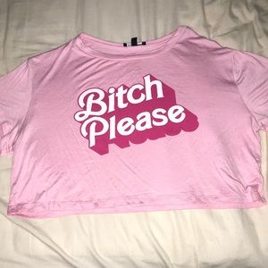 “Bitch Please” crop top